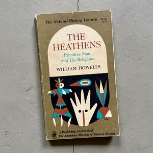 1962 The Heathens Primitive Man and His Religions Tribal Art Souls Ghosts Death